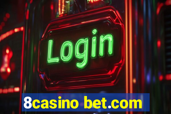 8casino bet.com